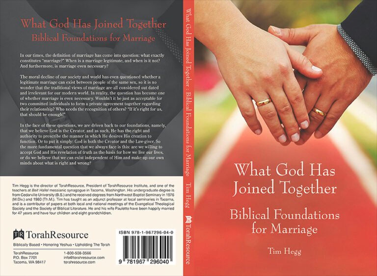 “What God Has Joined Together: Biblical Foundations for Marriage” by Tim Hegg, TorahResource, Reformatted February 2025. Paperback (6" x 9")