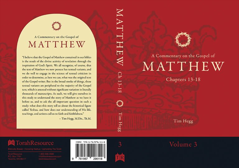 “A Commentary on the Gospel of Matthew: Chapters 13-18 | Volume 3” by Tim Hegg, TorahResource. Reformatted July 2025. Paperback (6" x 9")