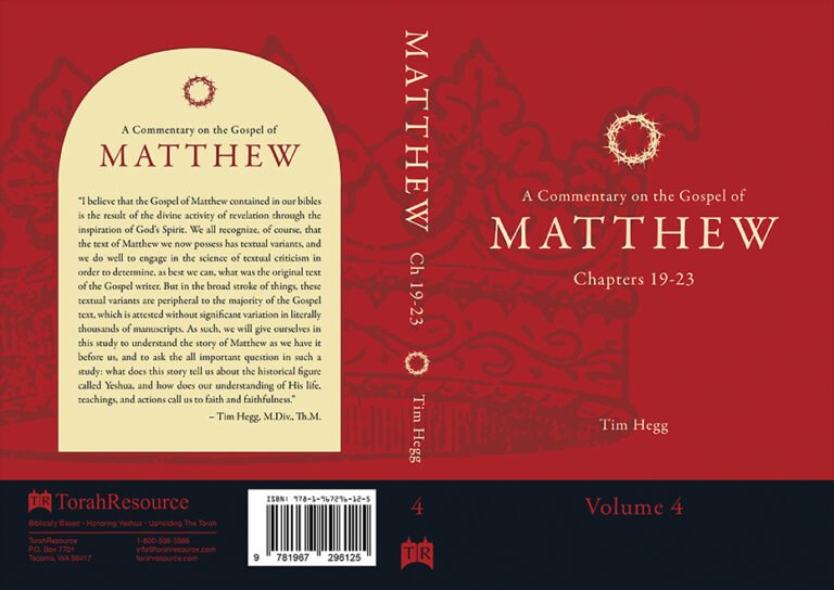 “A Commentary on the Gospel of Matthew: Chapters 19-23 | Volume 4” by Tim Hegg, TorahResource. Reformatted July 2025. Paperback (6" x 9")